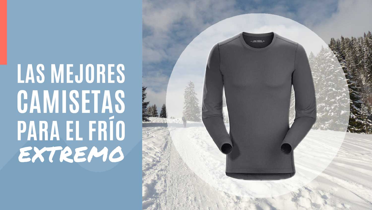 Las 5 Mejores Camisetas Térmicas Para Frío Extremo - Planeta Nieve
